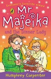 book cover of Mr. Majeika and the Dinner Lady by Humphrey Carpenter
