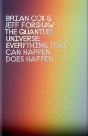 book cover of The Quantum Universe by Brian Cox|Jeff Forshaw