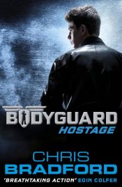 book cover of Bodyguard: Hostage (Book 1) by Chris Bradford