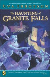 book cover of The haunting of Granite Falls by Ева Ибботсон