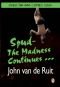 The madness continues : a Spud novel