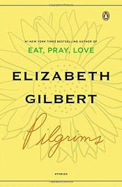 book cover of Pilgrims by Elizabeth Gilbertová