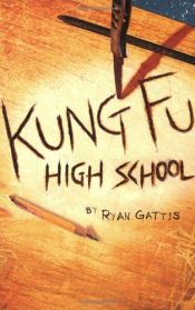 book cover of Kung Fu High School by Ryan Gattis