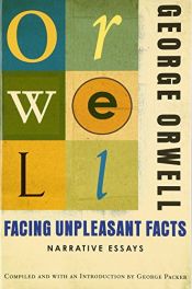 book cover of Facing Unpleasant Facts by جارج اورول