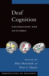 book cover of Deaf Cognition by Marc Marschark|Peter C Hauser