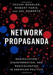book cover of Network Propaganda: Manipulation, Disinformation, and Radicalization in American Politics by Hal Roberts|Robert Faris|Yochai Benkler