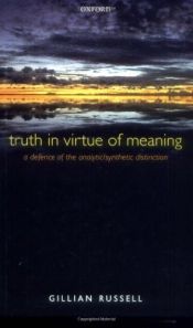 book cover of Truth in Virtue of Meaning: A Defence of the Analytic by Gillian Russell