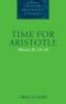 Time for Aristotle: Physics IV. 10-14 (Oxford Aristotle Studies)