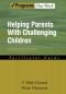 Helping parents with challenging children : positive family intervention : facilitator guide