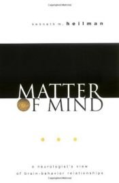 book cover of Matter of mind : a neurologist's view of brain-behavior relationships by Kenneth M. Heilman