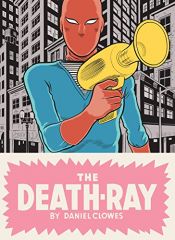 book cover of The death-ray by Daniel Clowes