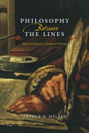 book cover of Philosophy Between the Lines by Arthur M. Melzer