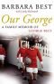 Our George: A Family Memoir of George Best