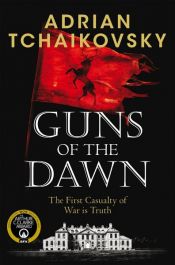 book cover of Guns of the Dawn by Adrian Tchaikovsky