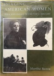 book cover of Imaging American women by Martha Banta