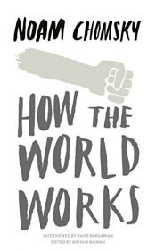 book cover of How the World Works (Real Story (Soft Skull Press)) by نعوم تشومسكي