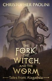 book cover of The Fork, the Witch, and the Worm by Кристофър Паолини