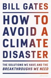 book cover of How to Avoid a Climate Disaster by Bill Gates