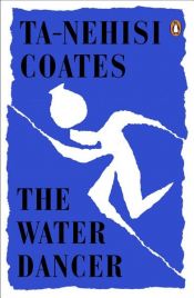 book cover of The Water Dancer by Ta-Nehisi Coates