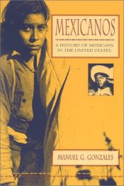 book cover of Mexicanos, Second Edition: A History of Mexicans in the United States by Manuel G. Gonzales