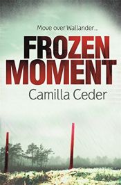 book cover of Frozen Moment by Camilla Ceder
