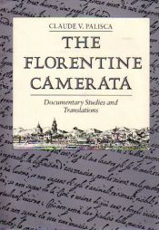 book cover of The Florentine Camerata: Documentary Studies and Translations (Music Theory Translation Series) by Claude V. Palisca