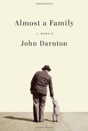 book cover of Almost a Family: A Memoir by John Darnton