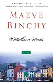 book cover of Whitethorn Woods by Maeve Binchy