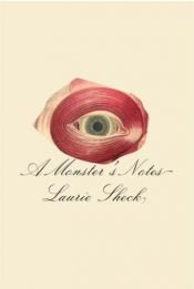 book cover of A monster's notes by Laurie Sheck