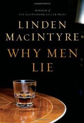 book cover of Why men lie by Linden MacIntyre