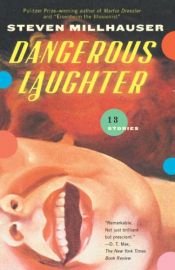 book cover of Dangerous Laughter by استیون میلهاوزر
