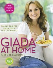 book cover of Giada at Home: Family Recipes from Italy and California by 嘉妲・狄羅倫提斯