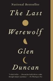 book cover of The Last Werewolf by Glen Duncan