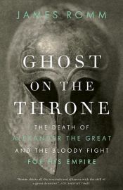 book cover of Ghost on the Throne by James S. Romm