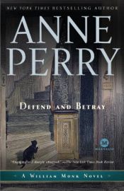 book cover of Defend and Betray (William Monk, Book ) by Anne Perry