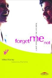 book cover of Forget Me Not: A Youth Devotional on Love and Dating (Red Hill Devos) by Mike Worley