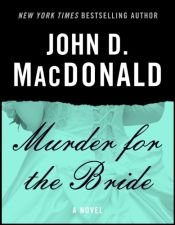 book cover of Murder for the Bride by John D. MacDonald