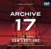 book cover of Archive 17 (Lib)(CD) by Sam Eastland