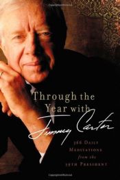 book cover of Through the Year with Jimmy Carter: 366 Daily Meditations from the 39th President by 吉米·卡特