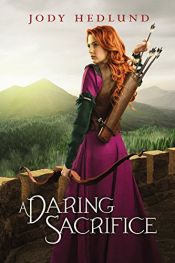 book cover of A Daring Sacrifice by Jody Hedlund