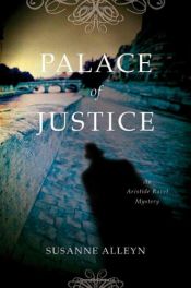 book cover of Palace of Justice: An Aristide Ravel Mystery (Aristide Ravel Mysteries) by Susanne Alleyn