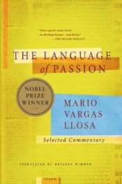 book cover of The language of passion: selected commentary by Mario Vargass Ljosa
