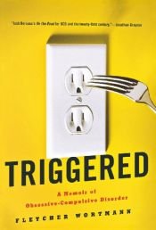 book cover of Triggered: A Memoir of Obsessive-Compulsive Disorder by Fletcher Wortmann