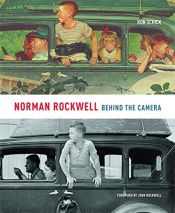 book cover of Norman Rockwell: Behind the Camera by Ron Schick