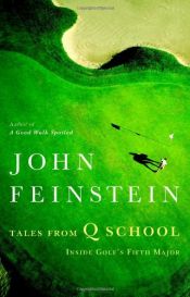 book cover of Tales from Q School: Inside Golf's Fifth Major by John Feinstein
