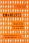 Connected : mänskliga relationer, sociala nätverk och deras betydelse i våra liv