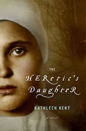 book cover of The Heretic's Daughter by Kathleen Kent