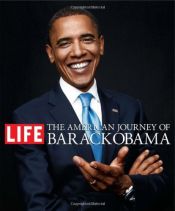 book cover of The American Journey of Barack Obama by The Editors of Life Magazine