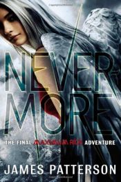 book cover of Nevermore: The Final Maximum Ride Adventure by Τζέιμς Πάτερσον