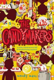 book cover of The Candymakers by Wendy Mass